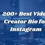 200+ Best Video Creator Bio for Instagram