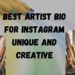 300+ Best Artist Bio for Instagram Unique and Creative