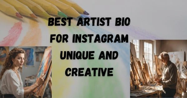 300+ Best Artist Bio for Instagram Unique and Creative