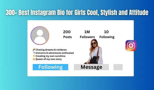 300 Best Instagram Bio for Girls Cool, Stylish and Attitude