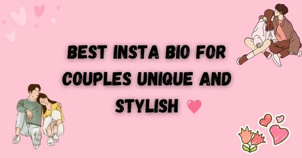 400+ Best Insta Bio for Couples Unique and Stylish